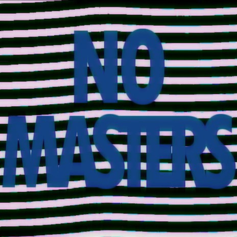 No Masters | Boomplay Music