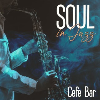 Soul in Jazz: Cefe Bar