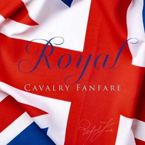 Royal Cavalry Fanfare | Boomplay Music