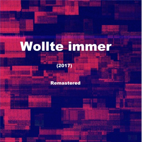 Wollte Immer (2023 Remastered) | Boomplay Music