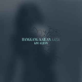 Hanggang Kailan Aasa? lyrics | Boomplay Music