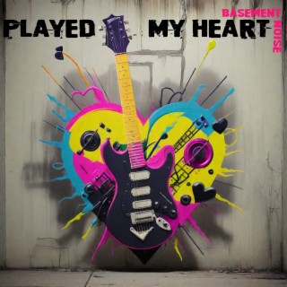 Played My Heart