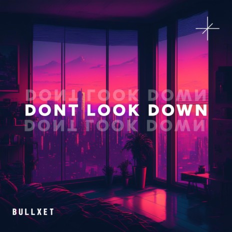 dont look down | Boomplay Music