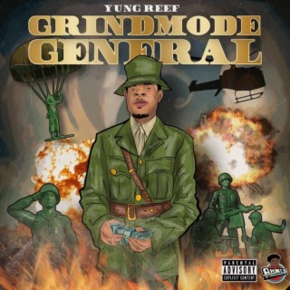 GRINDMODE GENERAL (RECORDED & MIXED BY YUNG REEF)