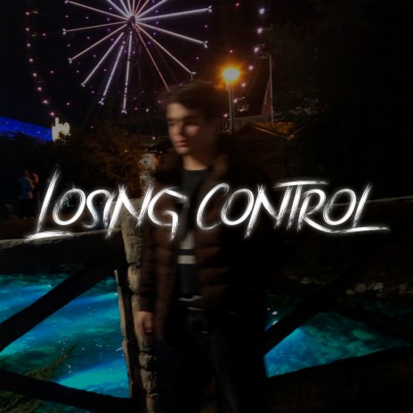 Losing Control | Boomplay Music