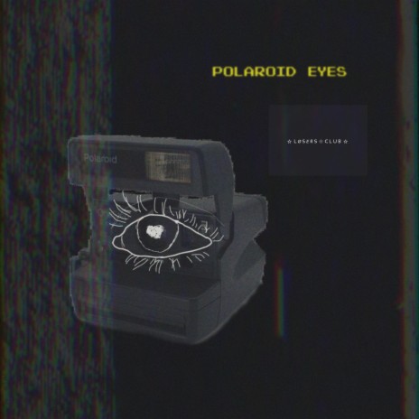 polaroid eyes | Boomplay Music