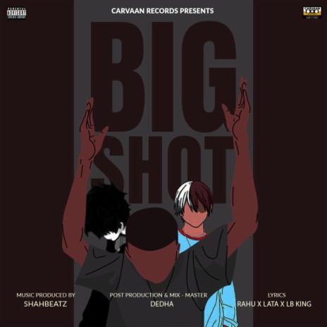 Big Shot ft. Lb King, Rahu & Lata | Boomplay Music
