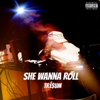 She Wanna Roll lyrics | Boomplay Music