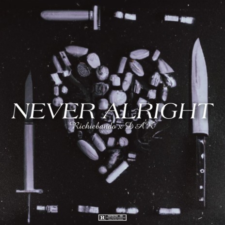 Never Alright ft. Dak Attack | Boomplay Music