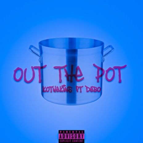 Out the Pot ft. Debo
