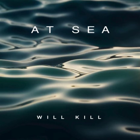 AT SEA | Boomplay Music