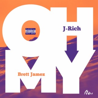 Oh My ft. Brett Jamez lyrics | Boomplay Music