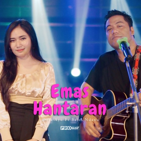 Emas Hantaran ft. Bajol Ndanu | Boomplay Music