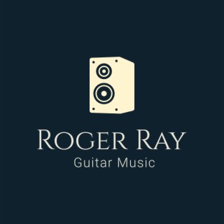 Roger Ray Guitar Music
