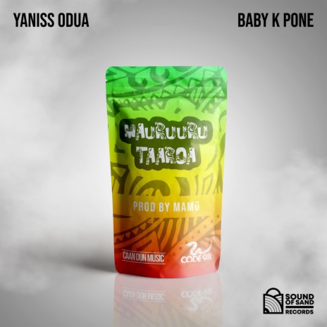 Mauruuru Taaroa ft. Yaniss Odua & Baby K Pone | Boomplay Music