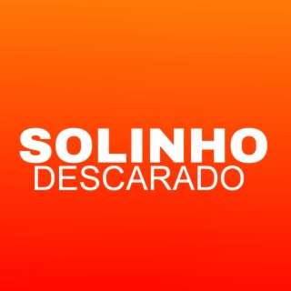 SOLINHO DESCARADO