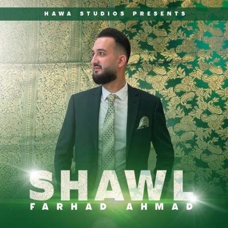 Shawl ft. Farhad Ahmad | Boomplay Music