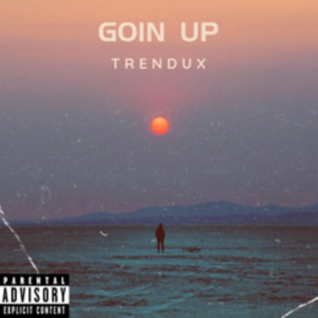 Goin up | Boomplay Music