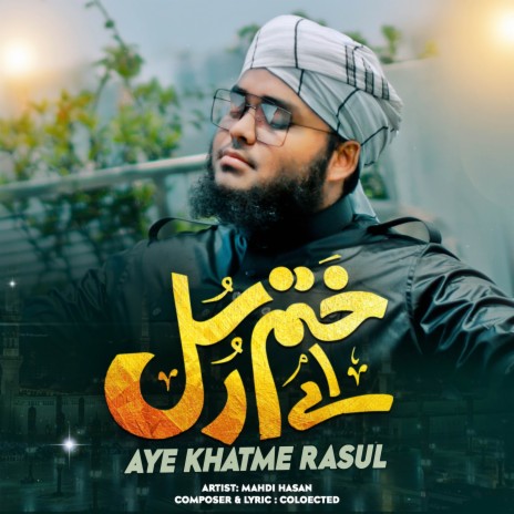 Aye Khatme Rasul