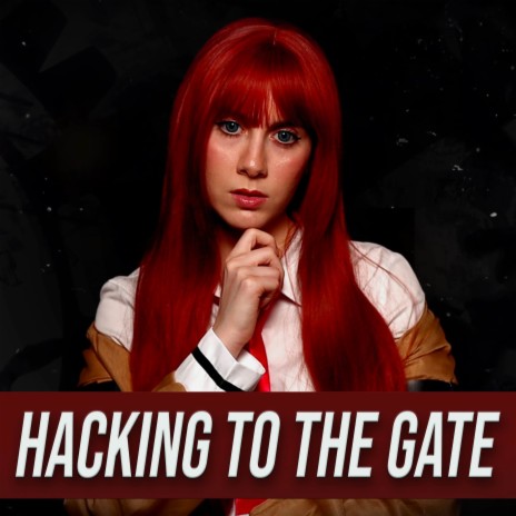 Hacking to the Gate (From Steins;Gate) | Boomplay Music