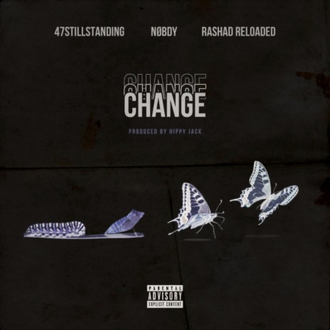 Change ft. Nobdy & RASHAD RELOADED | Boomplay Music