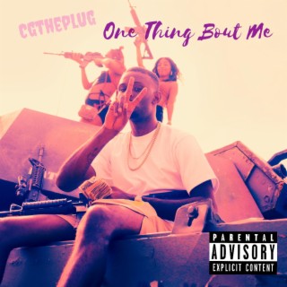 One Thing Bout Me