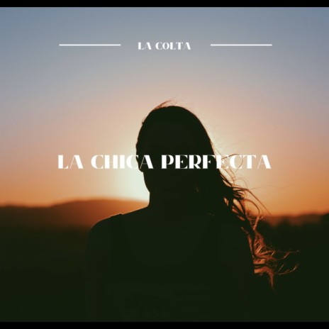 La Chica Perfecta | Boomplay Music