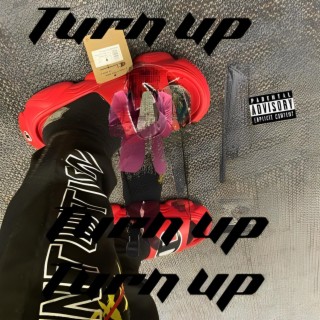 Turn up! lyrics | Boomplay Music