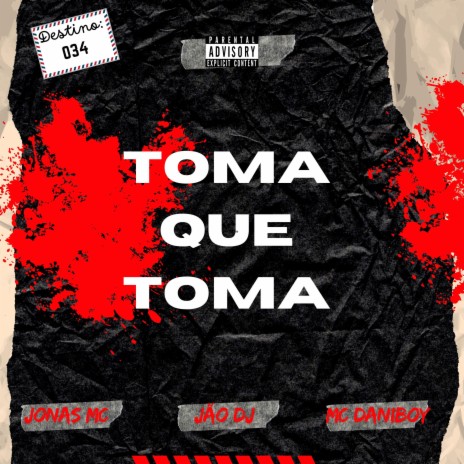 Toma que Toma ft. Jonas Mc & Mc Daniboy | Boomplay Music