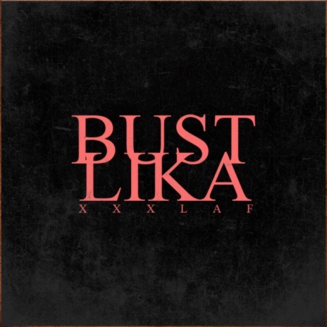 Bust Lika | Boomplay Music