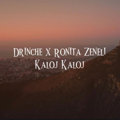 Kaloj Kaloj ft. Ronita Zeneli | Boomplay Music