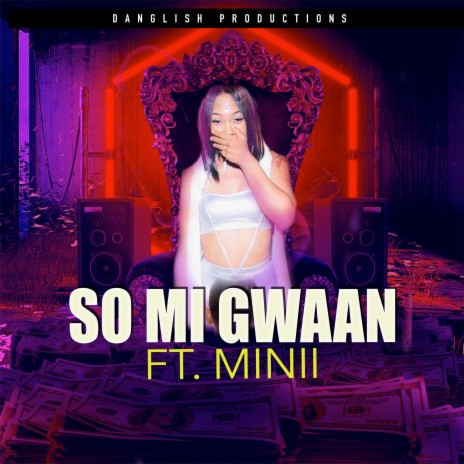 So Mi Gwaan ft. MINII | Boomplay Music