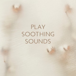 Play Soothing Sounds