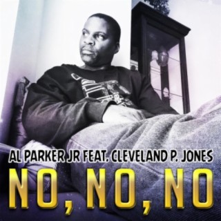 No, No, No (feat. Cleveland P. Jones)