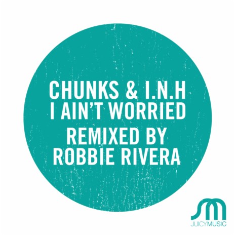 I Ain't Worried (Robbie Rivera Extended Remix) ft. I.N.H