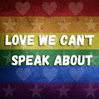 Love We Can't Speak About lyrics | Boomplay Music