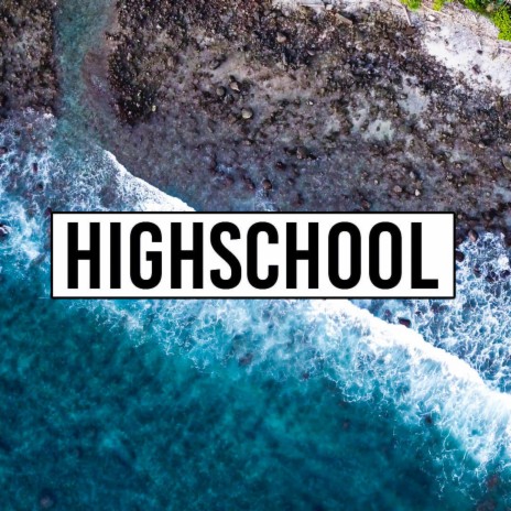HIGHSCHOOL | Boomplay Music