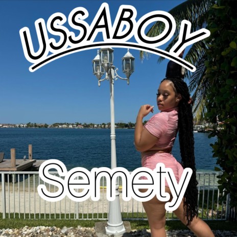 Semety ussaboy | Boomplay Music
