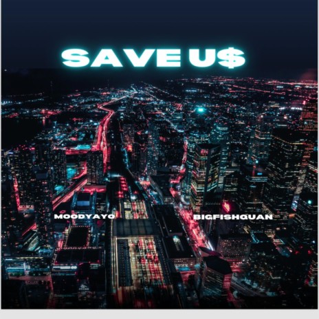 Save Us ft. BigfishQuan | Boomplay Music