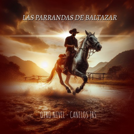 Las Parrandas De Baltazar ft. Canelos Jrs | Boomplay Music