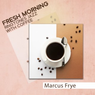 Fresh Morning Ringtones Jazz with Coffee