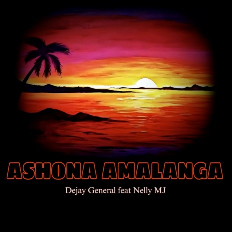 Ashona Amalanga ft. Nelly MJ | Boomplay Music