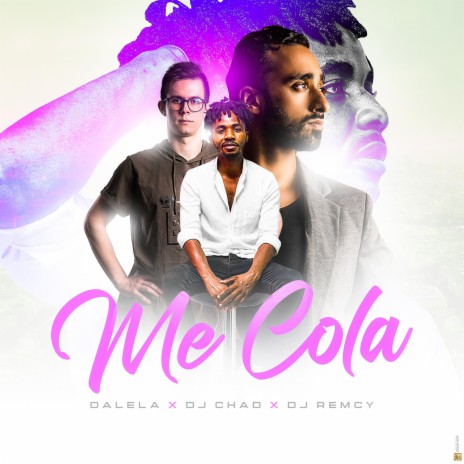 Me Cola ft. Dalela & DJ Remcy | Boomplay Music