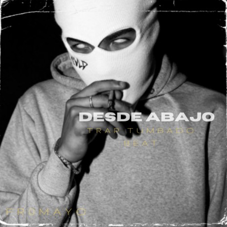 Desde Abajo Trap Tumbado Beat | Boomplay Music