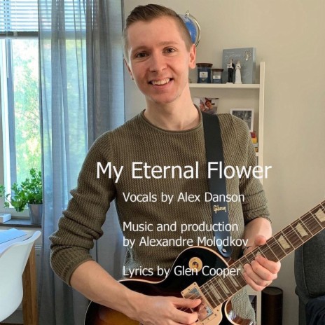 My Eternal Flower ft. Alex Danson | Boomplay Music