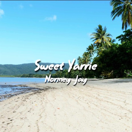 Sweet Yarrie | Boomplay Music