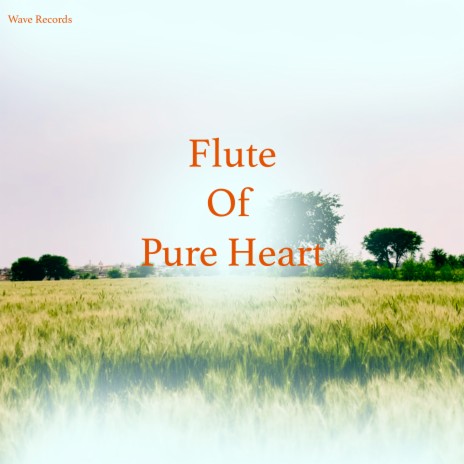 Flute Of Pure Heart | Boomplay Music