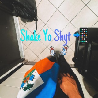 Shake Yo Shyt