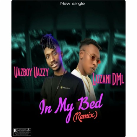 In My Bed (Official Remix) ft. Vazboy Vazzy | Boomplay Music