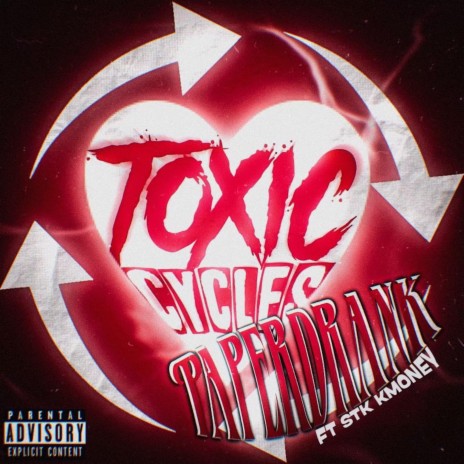 Toxic Cycles ft. STK KMoney | Boomplay Music